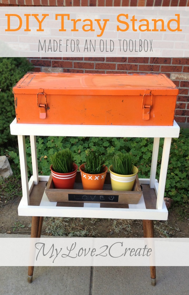 DIY Tray Stand, made for an old Tool Box