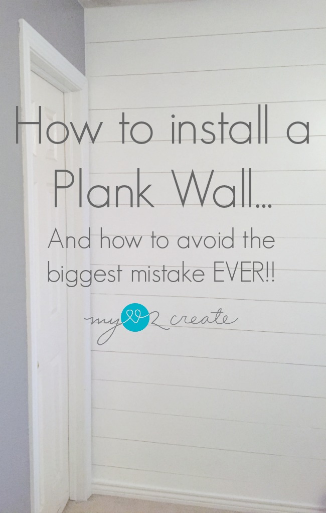 How to install a plank wall…and how to avoid the biggest mistake EVER!!